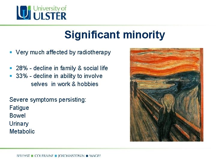 Significant minority § Very much affected by radiotherapy § 28% - decline in family