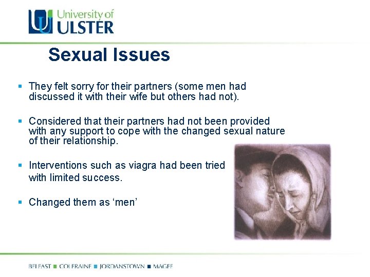 Sexual Issues § They felt sorry for their partners (some men had discussed it