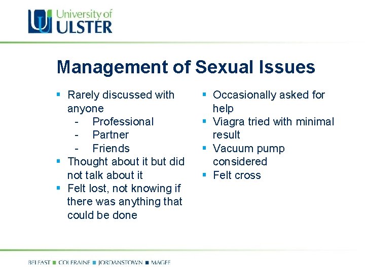 Management of Sexual Issues § Rarely discussed with anyone - Professional - Partner -