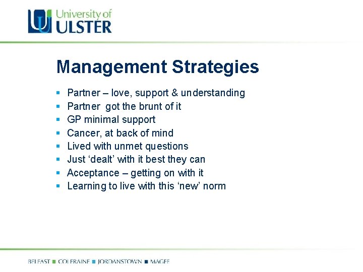 Management Strategies § § § § Partner – love, support & understanding Partner got