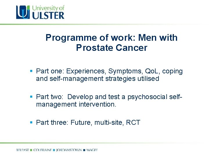 Programme of work: Men with Prostate Cancer § Part one: Experiences, Symptoms, Qo. L,