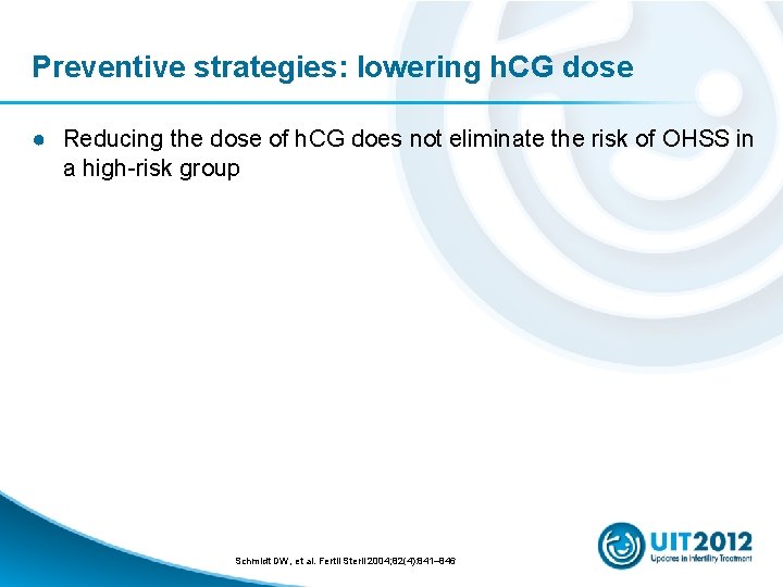Preventive strategies: lowering h. CG dose ● Reducing the dose of h. CG does