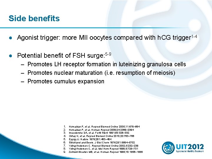 Side benefits ● Agonist trigger: more MII oocytes compared with h. CG trigger 1