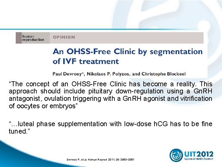 “The concept of an OHSS-Free Clinic has become a reality. This approach should include