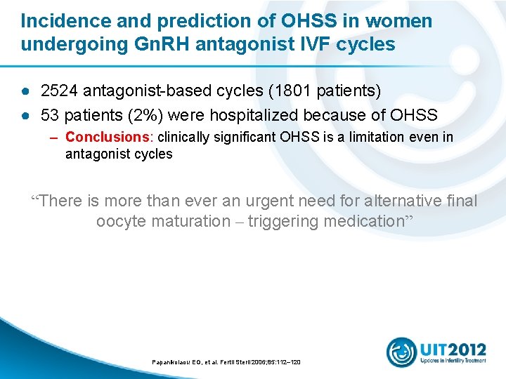 Incidence and prediction of OHSS in women undergoing Gn. RH antagonist IVF cycles ●