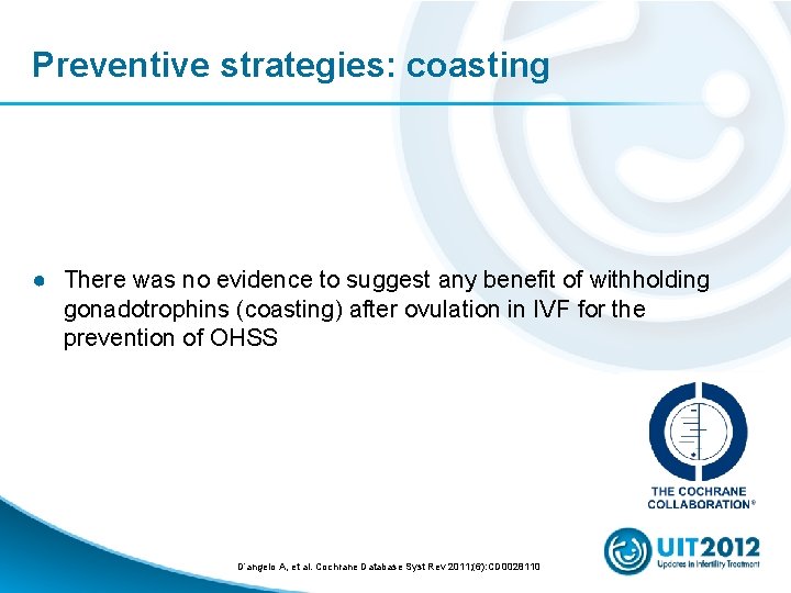 Preventive strategies: coasting ● There was no evidence to suggest any benefit of withholding