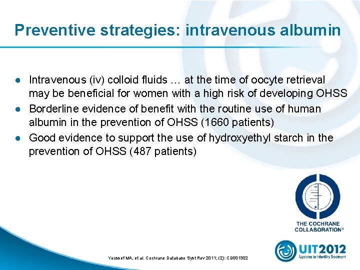 Preventive strategies: intravenous albumin ● Intravenous (iv) colloid fluids … at the time of