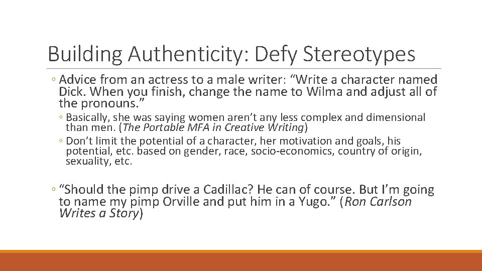 Building Authenticity: Defy Stereotypes ◦ Advice from an actress to a male writer: “Write Building Authenticity: Defy Stereotypes ◦ Advice from an actress to a male writer: “Write