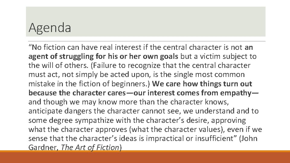 Agenda “No fiction can have real interest if the central character is not an