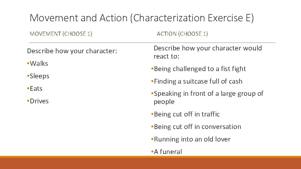 Movement and Action (Characterization Exercise E) MOVEMENT (CHOOSE 1) Describe how your character: • Movement and Action (Characterization Exercise E) MOVEMENT (CHOOSE 1) Describe how your character: •