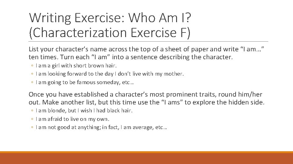 Writing Exercise: Who Am I? (Characterization Exercise F) List your character’s name across the Writing Exercise: Who Am I? (Characterization Exercise F) List your character’s name across the