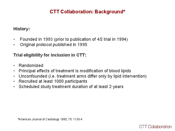 CTT Collaboration: Background* History: • • Founded in 1993 (prior to publication of 4