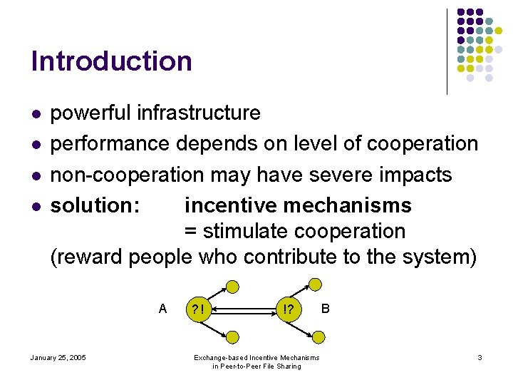 Introduction l l powerful infrastructure performance depends on level of cooperation non-cooperation may have