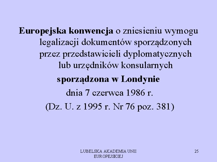 Europejska konwencja o zniesieniu wymogu legalizacji dokumentów sporządzonych przez przedstawicieli dyplomatycznych lub urzędników konsularnych