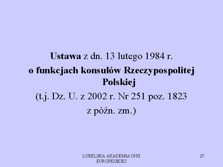 Ustawa z dn. 13 lutego 1984 r. o funkcjach konsulów Rzeczypospolitej Polskiej (t. j.