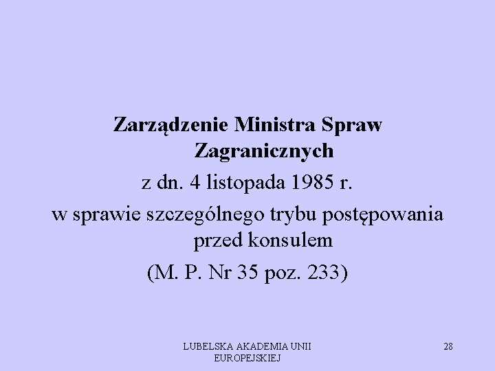 Zarządzenie Ministra Spraw Zagranicznych z dn. 4 listopada 1985 r. w sprawie szczególnego trybu