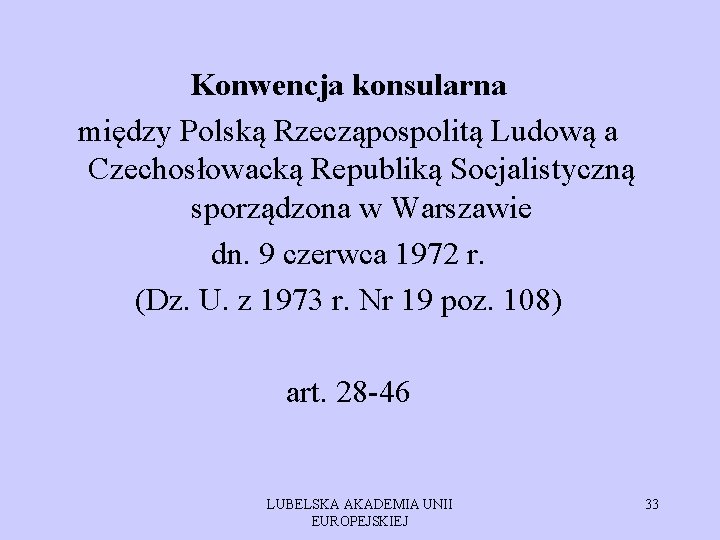 Konwencja konsularna między Polską Rzecząpospolitą Ludową a Czechosłowacką Republiką Socjalistyczną sporządzona w Warszawie dn.