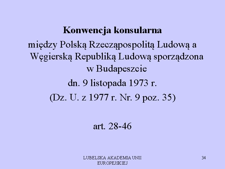 Konwencja konsularna między Polską Rzecząpospolitą Ludową a Węgierską Republiką Ludową sporządzona w Budapeszcie dn.