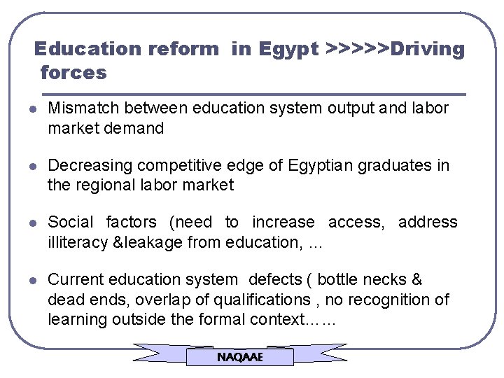 Education reform in Egypt >>>>>Driving forces l Mismatch between education system output and labor