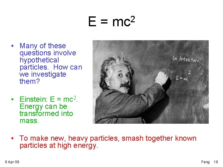 E = mc 2 • Many of these questions involve hypothetical particles. How can