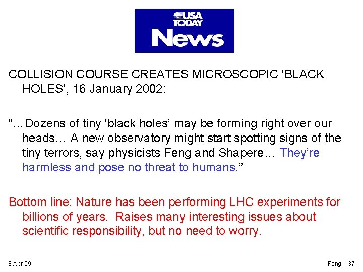 COLLISION COURSE CREATES MICROSCOPIC ‘BLACK HOLES’, 16 January 2002: “…Dozens of tiny ‘black holes’