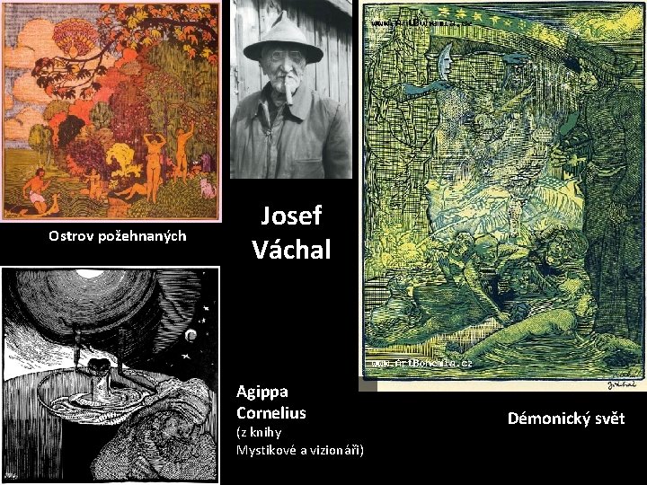 Ostrov požehnaných Josef Váchal Agippa Cornelius (z knihy Mystikové a vizionáři) Démonický svět 