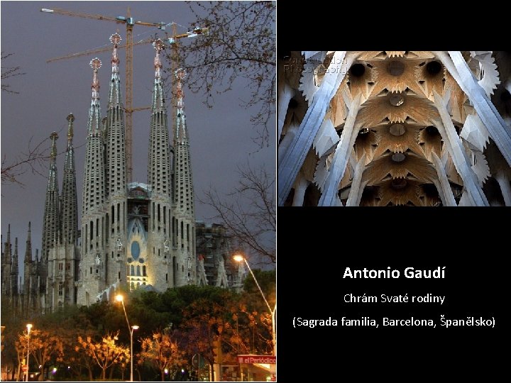 Antonio Gaudí Chrám Svaté rodiny (Sagrada familia, Barcelona, Španělsko) 