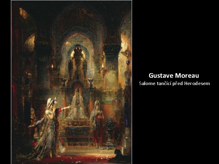 Gustave Moreau Salome tančící před Herodesem 