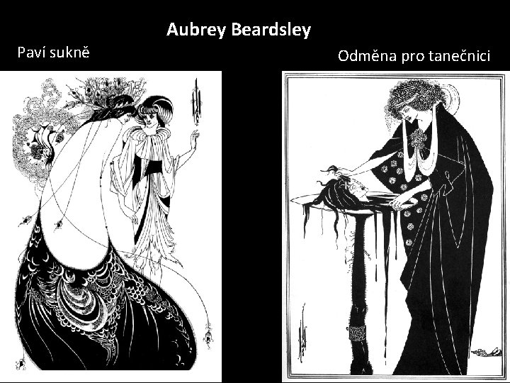 Aubrey Beardsley Paví sukně Odměna pro tanečnici 