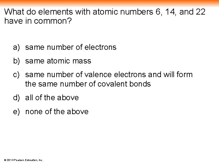 What do elements with atomic numbers 6, 14, and 22 have in common? a)