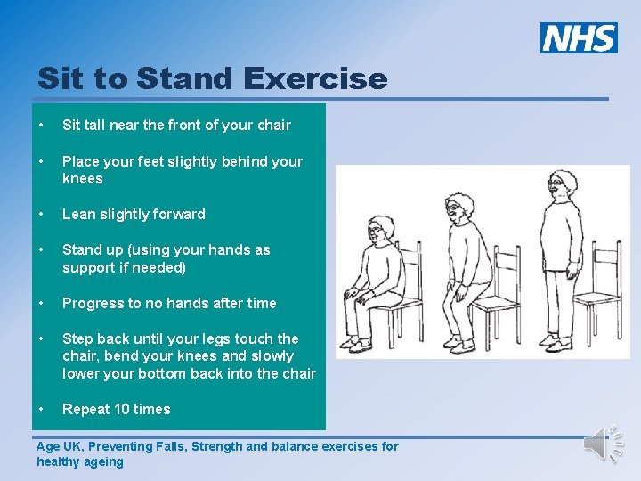 Sit to Stand Exercise • Sit tall near the front of your chair •
