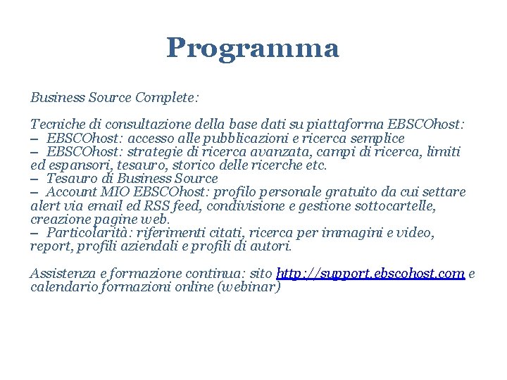 Programma Business Source Complete: Tecniche di consultazione della base dati su piattaforma EBSCOhost: –