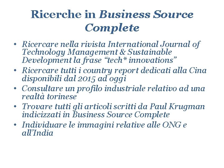Ricerche in Business Source Complete • Ricercare nella rivista International Journal of Technology Management