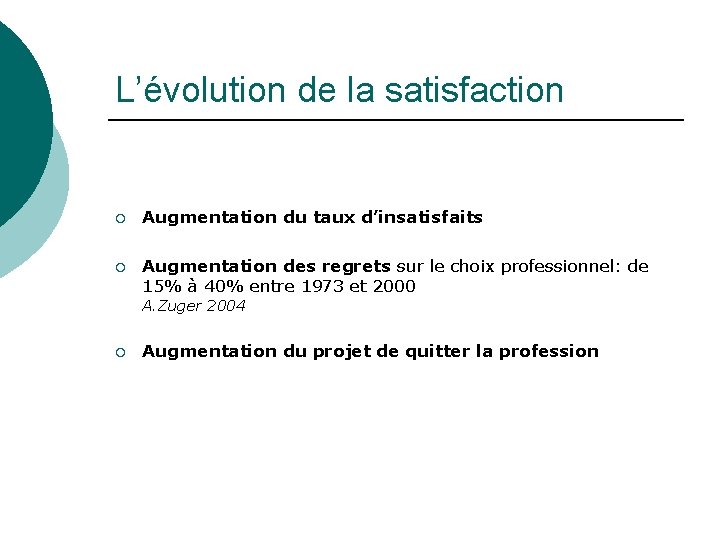 L’évolution de la satisfaction ¡ Augmentation du taux d’insatisfaits ¡ Augmentation des regrets sur