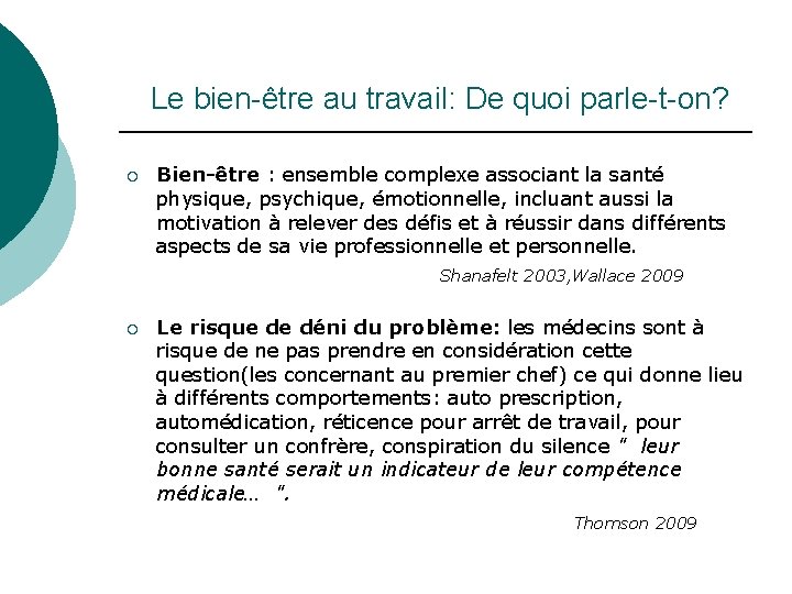 Le bien-être au travail: De quoi parle-t-on? Bien-être : ensemble complexe associant la santé