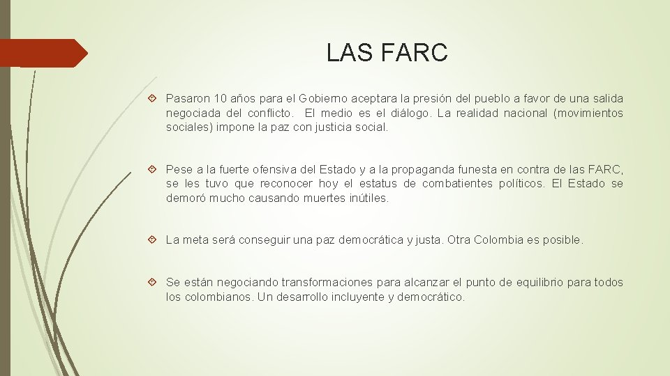 LAS FARC Pasaron 10 años para el Gobierno aceptara la presión del pueblo a
