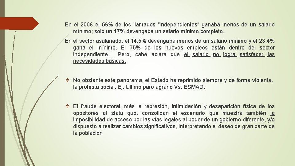 En el 2006 el 56% de los llamados “Independientes” ganaba menos de un salario