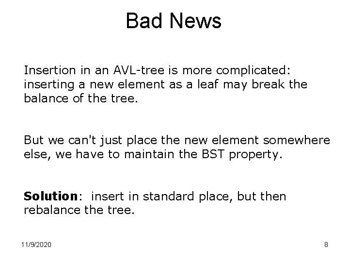 Bad News Insertion in an AVL-tree is more complicated: inserting a new element as Bad News Insertion in an AVL-tree is more complicated: inserting a new element as