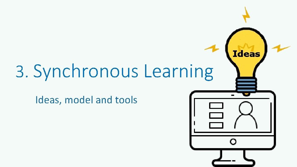 3. Synchronous Learning Ideas, model and tools 