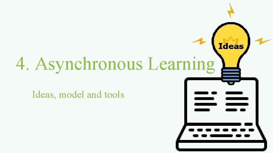 4. Asynchronous Learning Ideas, model and tools 