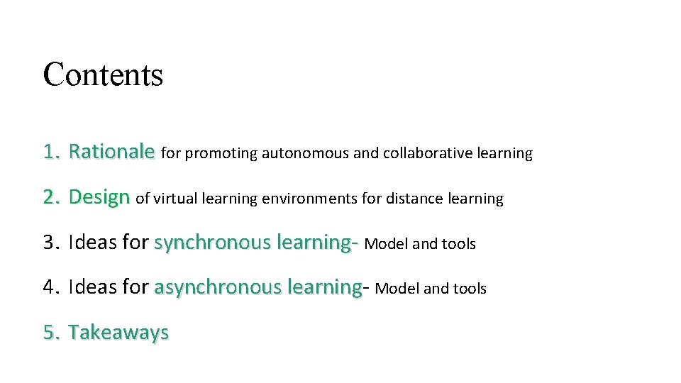 Contents 1. Rationale for promoting autonomous and collaborative learning 2. Design of virtual learning