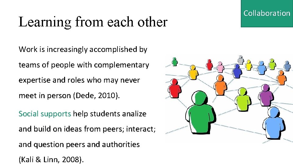 Learning from each other Work is increasingly accomplished by teams of people with complementary