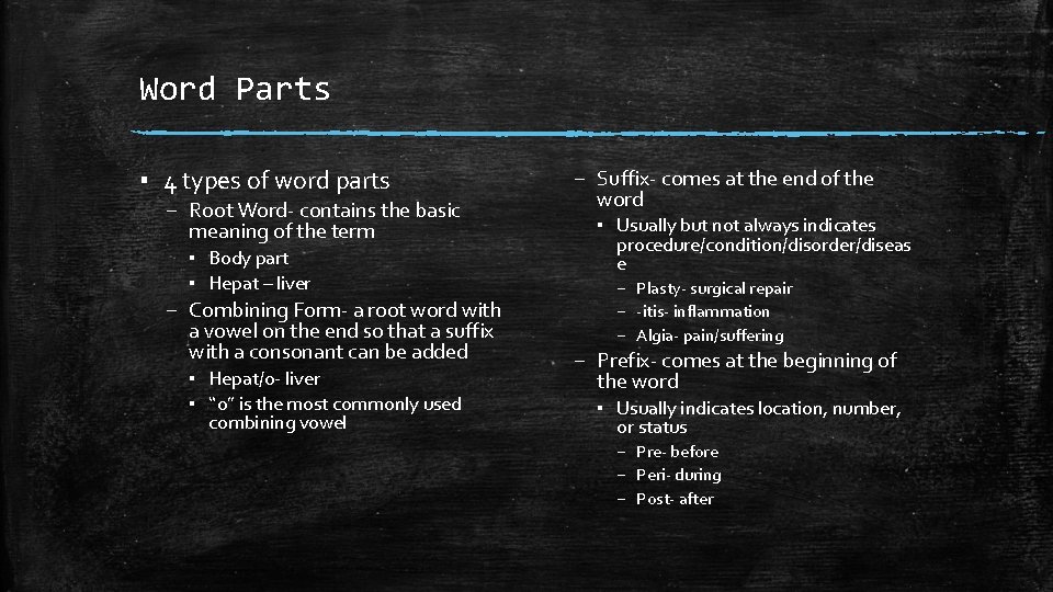 Word Parts ▪ 4 types of word parts – Root Word- contains the basic