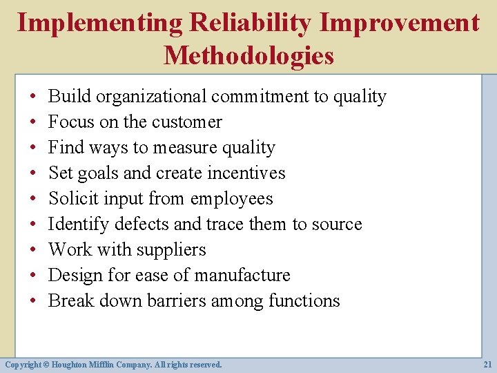 Implementing Reliability Improvement Methodologies • • • Build organizational commitment to quality Focus on