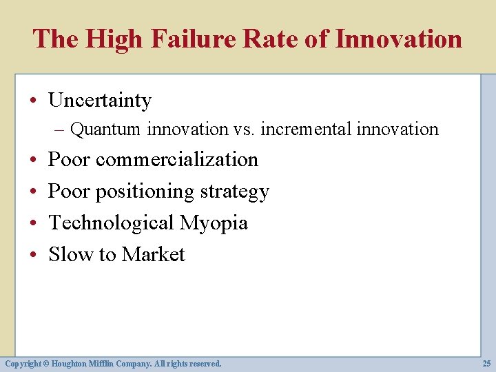 The High Failure Rate of Innovation • Uncertainty – Quantum innovation vs. incremental innovation
