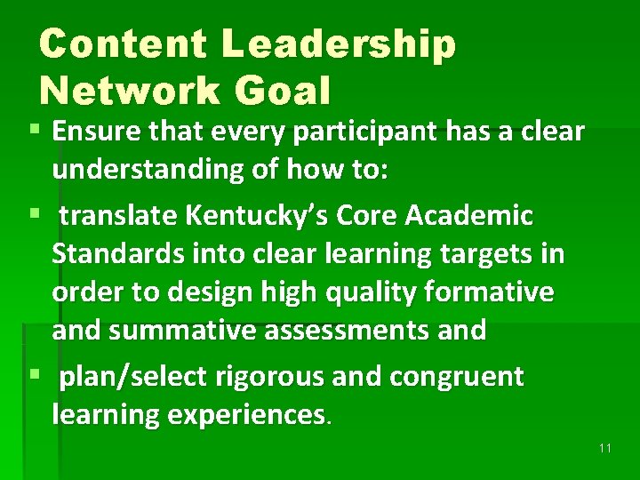 Content Leadership Network Goal § Ensure that every participant has a clear understanding of