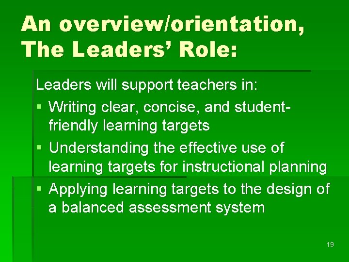 An overview/orientation, The Leaders’ Role: Leaders will support teachers in: § Writing clear, concise,