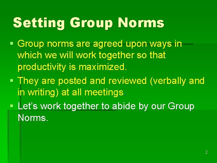 Setting Group Norms § Group norms are agreed upon ways in which we will
