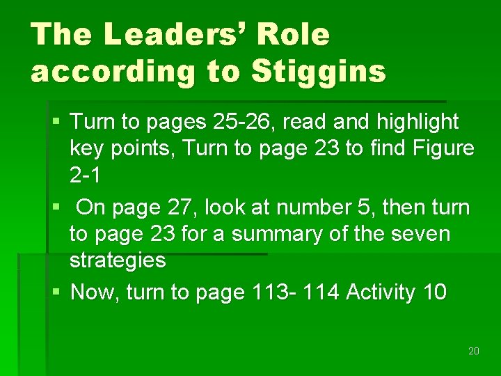 The Leaders’ Role according to Stiggins § Turn to pages 25 -26, read and