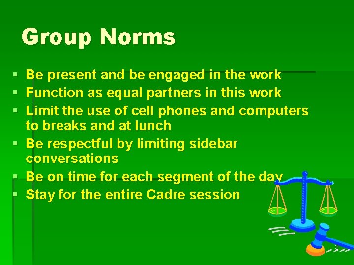 Group Norms § § § Be present and be engaged in the work Function